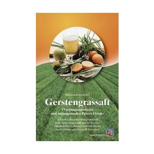 Gerstengrassaft Taschenbuch 220 Seiten